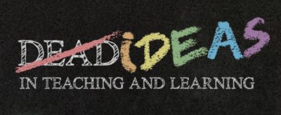 Dead Ideas in Teaching and Learning